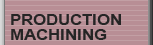 Production Machining
